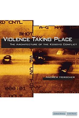 eBook (epub) Violence Taking Place de Andrew Herscher