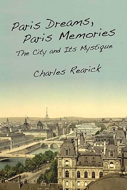 E-Book (epub) Paris Dreams, Paris Memories von Charles Rearick