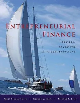 E-Book (epub) Entrepreneurial Finance von Janet Kiholm Smith, Richard L. Smith, Richard T. Bliss