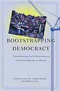E-Book (epub) Bootstrapping Democracy von Gianpaolo Baiocchi, Patrick Heller, Marcelo Silva