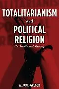 E-Book (epub) Totalitarianism and Political Religion von A. Gregor