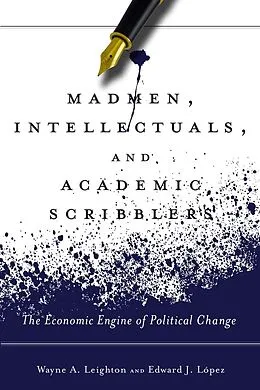 E-Book (epub) Madmen, Intellectuals, and Academic Scribblers von Edward J. López, Wayne A. Leighton