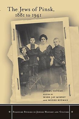 eBook (epub) The Jews of Pinsk, 1881 to 1941 de Azriel Shohet