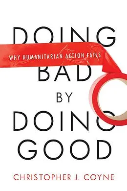 E-Book (epub) Doing Bad by Doing Good von Christopher J Coyne