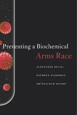 E-Book (epub) Preventing a Biochemical Arms Race von Alexander Kelle, Kathryn Nixdorff, Malcolm Dando