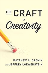 Livre Relié The Craft of Creativity de Matthew A. Cronin, Jeffrey Loewenstein