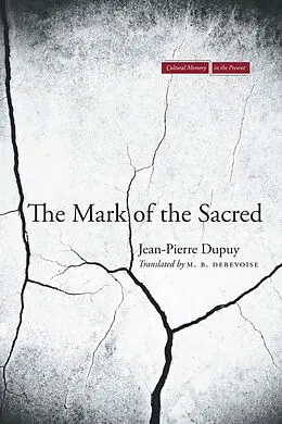 E-Book (epub) The Mark of the Sacred von Jean-Pierre Dupuy