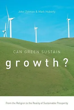 E-Book (epub) Can Green Sustain Growth? von John Zysman, Mark Huberty