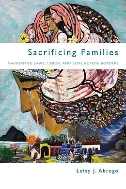 E-Book (epub) Sacrificing Families von Leisy J. Abrego