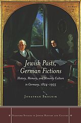 eBook (epub) Jewish Pasts, German Fictions de Jonathan Skolnik