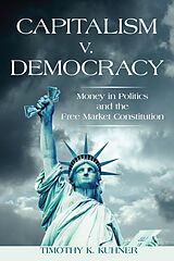 eBook (epub) Capitalism v. Democracy de Timothy K. Kuhner