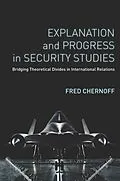 E-Book (epub) Explanation and Progress in Security Studies von Fred Chernoff