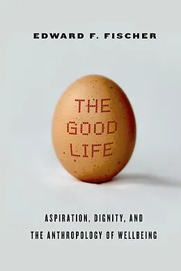 E-Book (epub) The Good Life von Edward F. Fischer