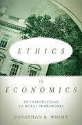 Couverture cartonnée Ethics in Economics de Jonathan B Wight