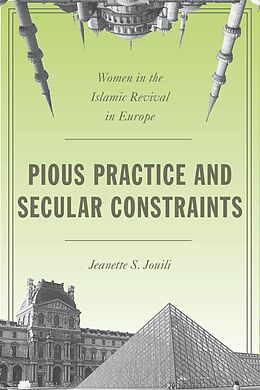 eBook (epub) Pious Practice and Secular Constraints de Jeanette S. Jouili