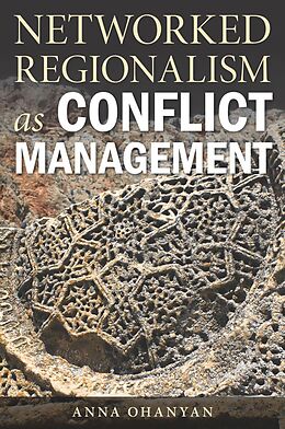 eBook (epub) Networked Regionalism as Conflict Management de Anna Ohanyan