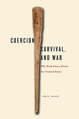 eBook (epub) Coercion, Survival, and War de Phil Haun