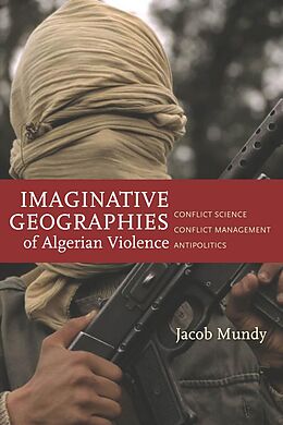 eBook (epub) Imaginative Geographies of Algerian Violence de Jacob Mundy