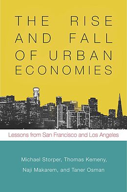 eBook (epub) The Rise and Fall of Urban Economies de Michael Storper, Thomas Kemeny, Naji Makarem