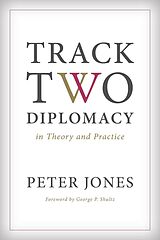 eBook (epub) Track Two Diplomacy in Theory and Practice de Peter Jones