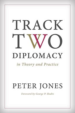 eBook (epub) Track Two Diplomacy in Theory and Practice de Peter Jones