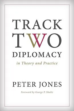 E-Book (epub) Track Two Diplomacy in Theory and Practice von Peter Jones