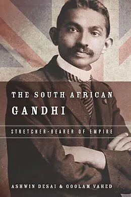E-Book (epub) The South African Gandhi von Ashwin Desai, Goolem Vahed