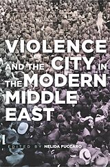 eBook (epub) Violence and the City in the Modern Middle East de 