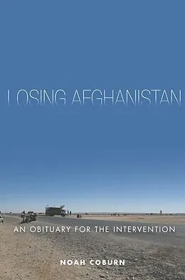 E-Book (epub) Losing Afghanistan von Noah Coburn