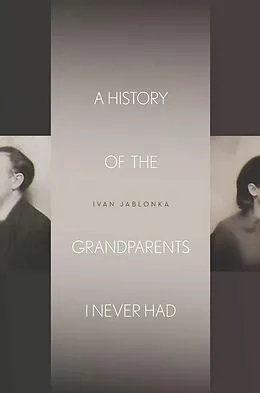 E-Book (epub) A History of the Grandparents I Never Had von Ivan Jablonka