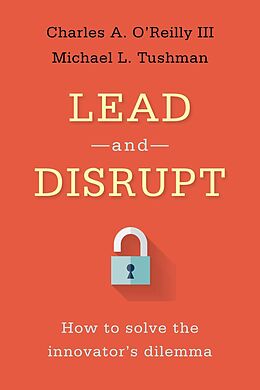 E-Book (epub) Lead and Disrupt von Charles A. O'Reilly, Michael L. Tushman