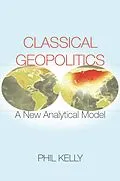 E-Book (epub) Classical Geopolitics von Phil Kelly