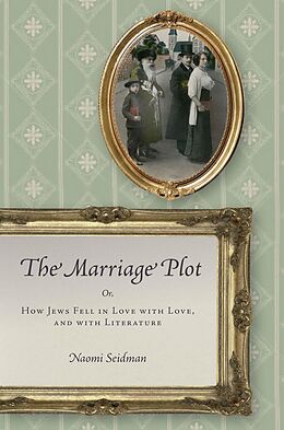 eBook (epub) The Marriage Plot de Naomi Seidman