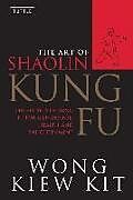 Kartonierter Einband The Art of Shaolin Kung Fu von Wong Kiew Kit