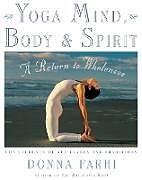 Broché Yoga Mind, Body and Spirit de Donna Farhi