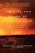 Kartonierter Einband The Life and Death of Planet Earth von Peter Ward, Don Brownlee, Donald Brownlee