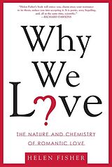 Couverture cartonnée Why We Love: The Nature and Chemistry of Romantic Love de Helen Fisher
