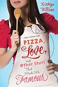 E-Book (epub) Pizza, Love, and Other Stuff That Made Me Famous von Kathryn Williams