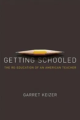 E-Book (epub) Getting Schooled von Garret Keizer