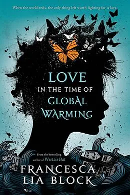 E-Book (epub) Love in the Time of Global Warming von Francesca Lia Block