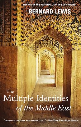 Kartonierter Einband The Multiple Identities of the Middle East von Bernard Lewis