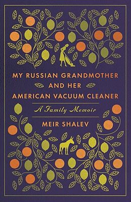 Couverture cartonnée My Russian Grandmother and Her American Vacuum Cleaner: A Family Memoir de Meir Shalev