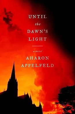 E-Book (epub) Until the Dawn's Light von Aharon Appelfeld
