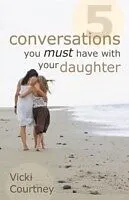 E-Book (epub) Five Conversations You Must Have with Your Daughter von Vicki Courtney