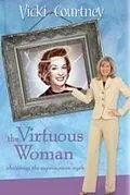 E-Book (epub) Virtuous Woman von Vicki Courtney