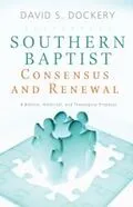 E-Book (epub) Southern Baptist Consensus and Renewal von David S. Dockery