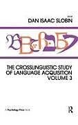 The Crosslinguistic Study of Language Acquisition