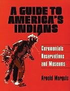 Kartonierter Einband A Guide to America's Indians von Arnold Marquis