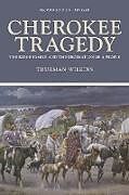 Cherokee Tragedy, Volume 169: The Ridge Family and the Decimation of a People