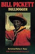Couverture cartonnée Bill Pickett: Bulldogger de Bailey C. Hanes